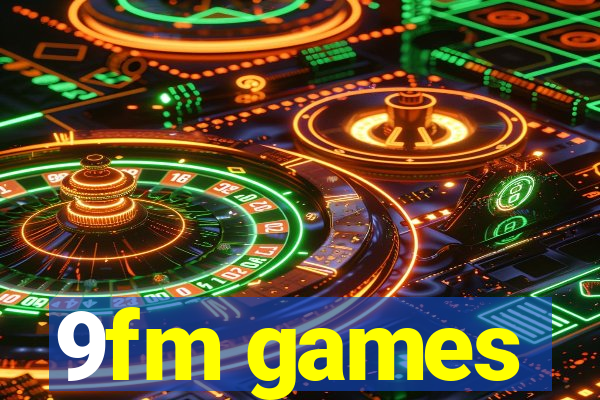 9fm games